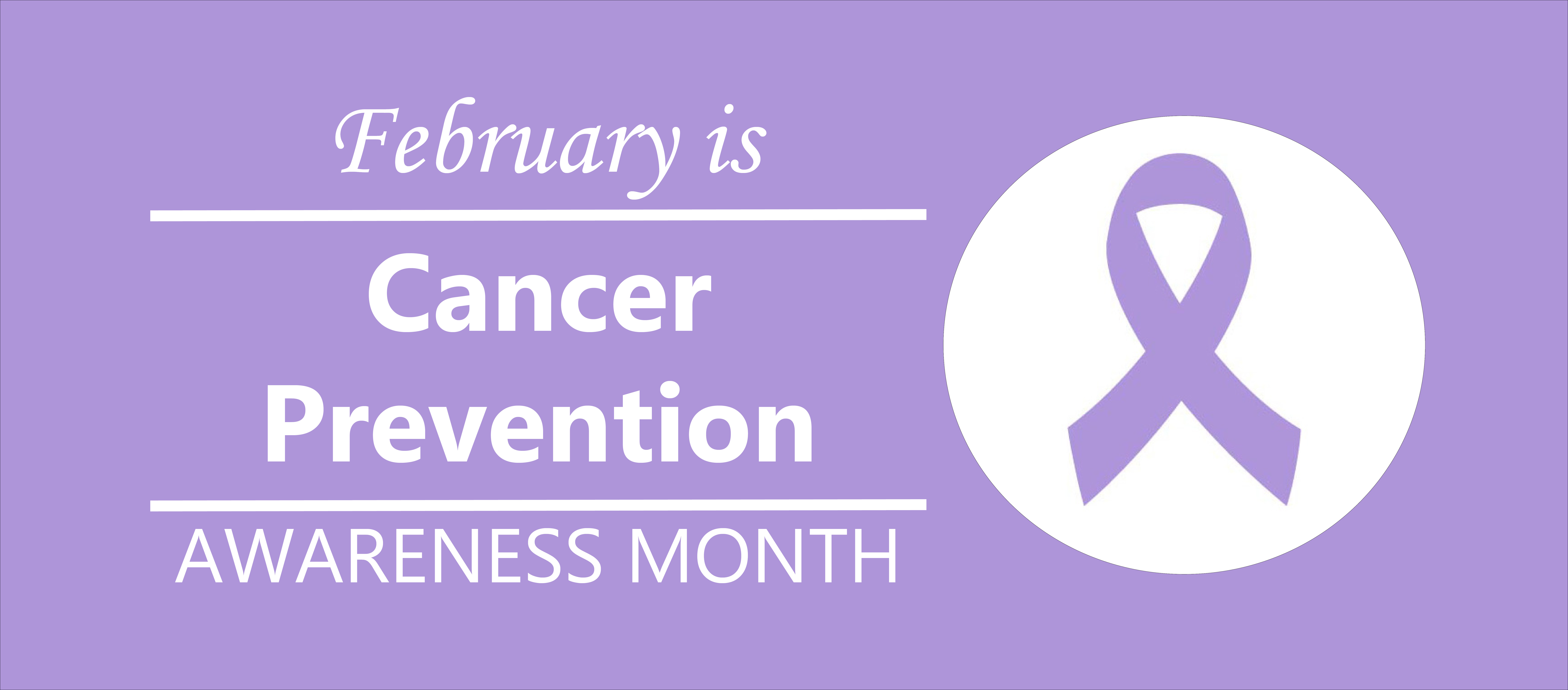 February Cancer Prevention Month
